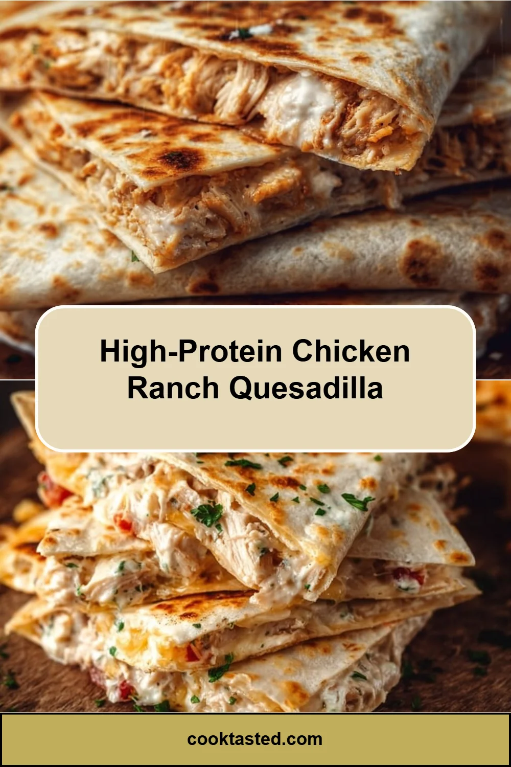 High-Protein Chicken Ranch Quesadilla