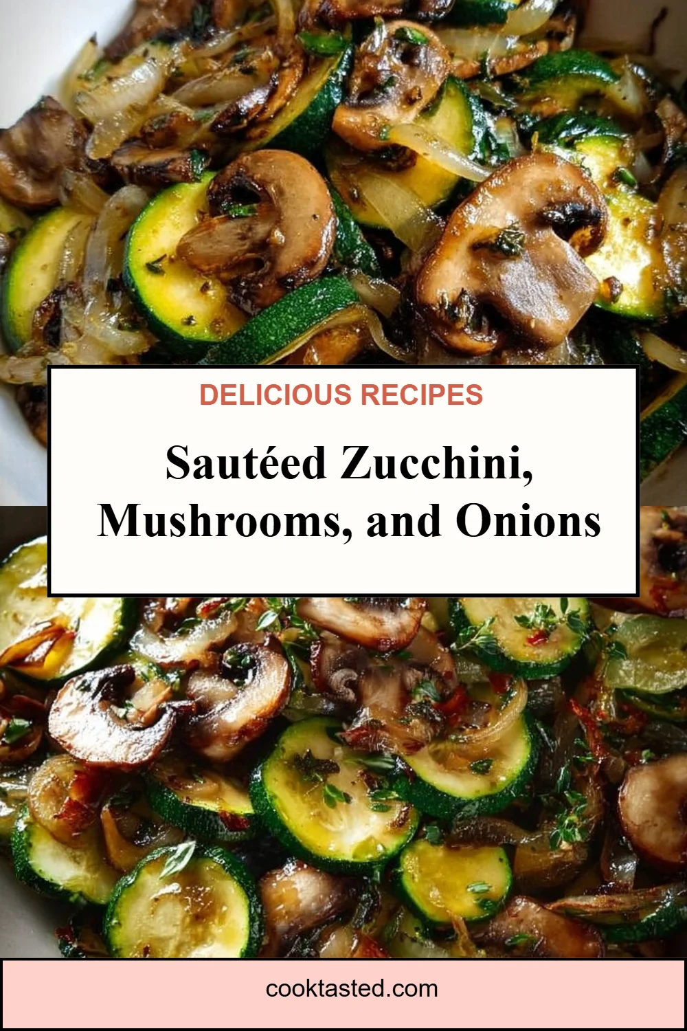 Sautéed Zucchini, Mushrooms, and Onions