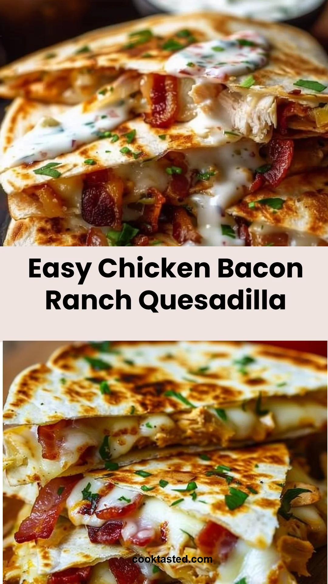 Easy Chicken Bacon Ranch Quesadilla