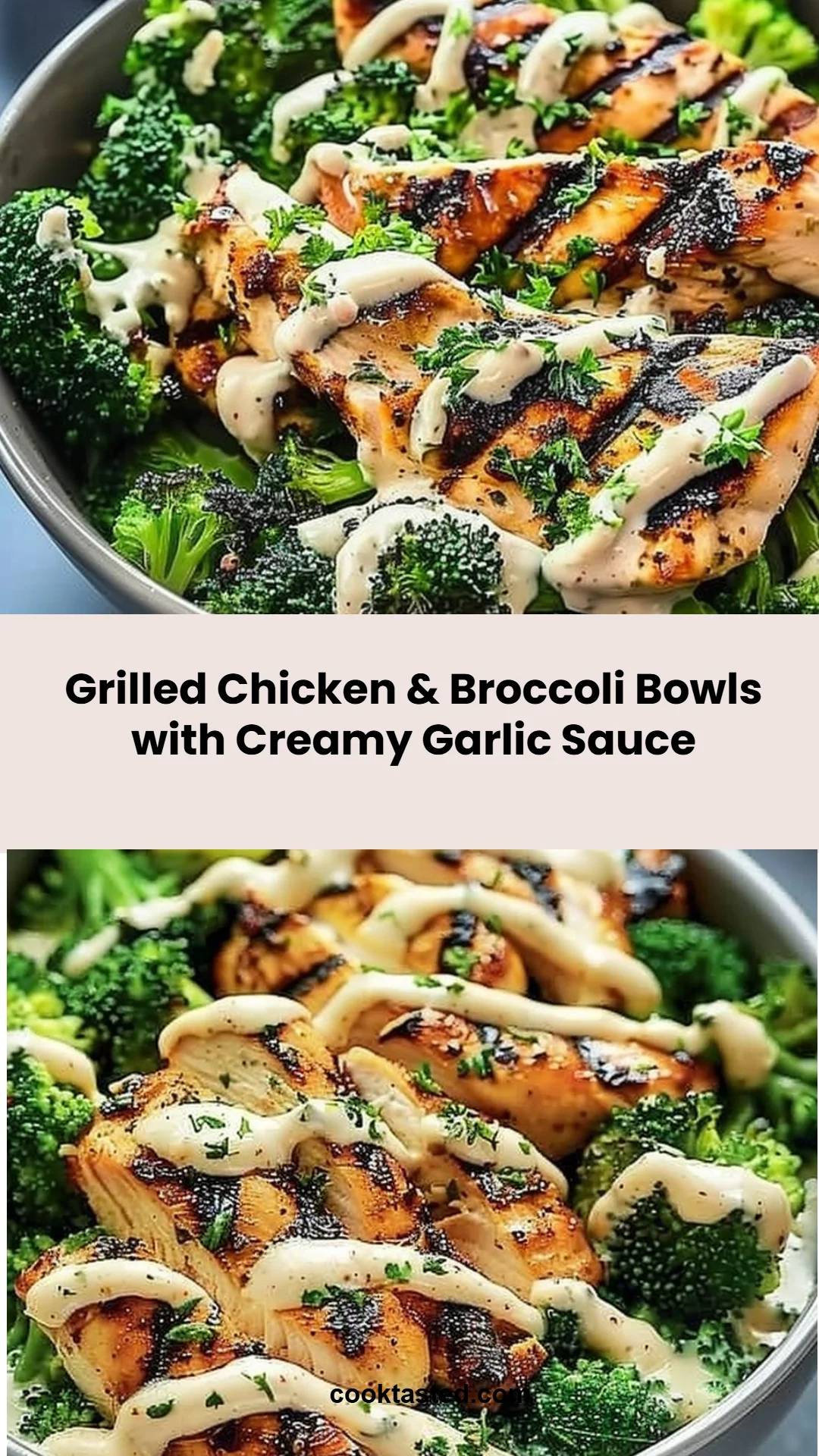 Grilled Chicken & Broccoli Bowls with Creamy Garlic Sauce