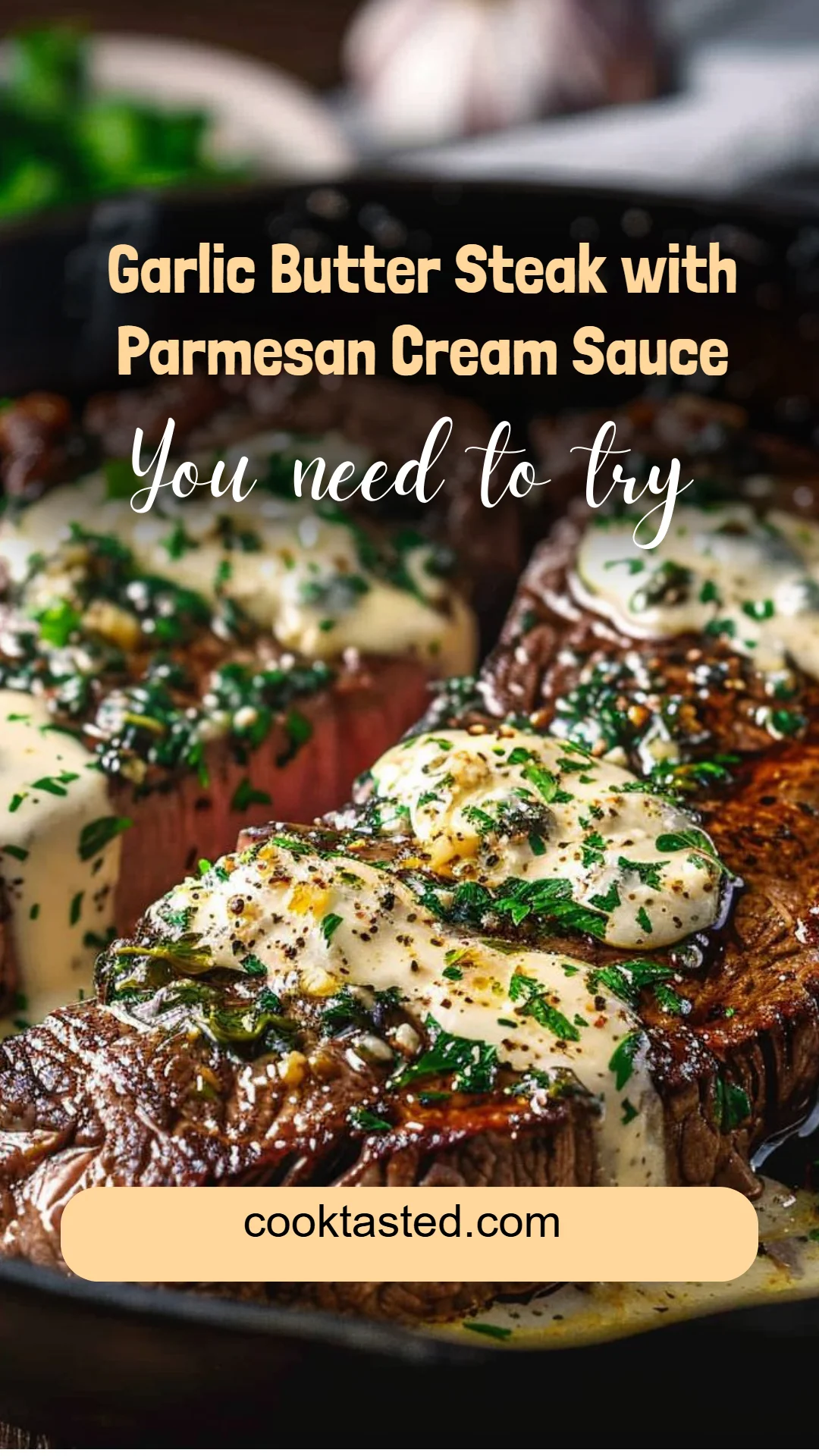Garlic Butter Steak with Parmesan Cream Sauce