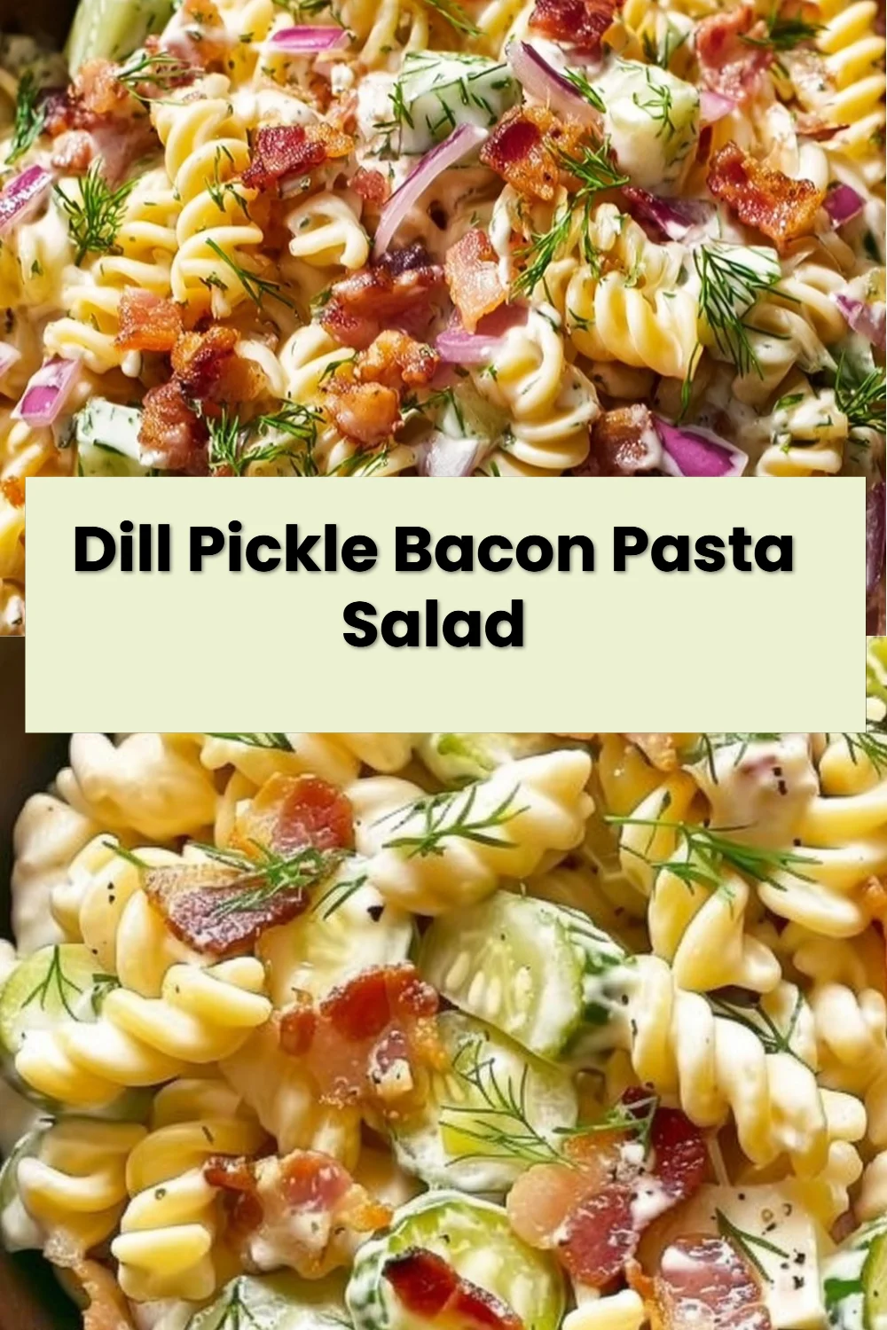 Dill Pickle Bacon Pasta Salad