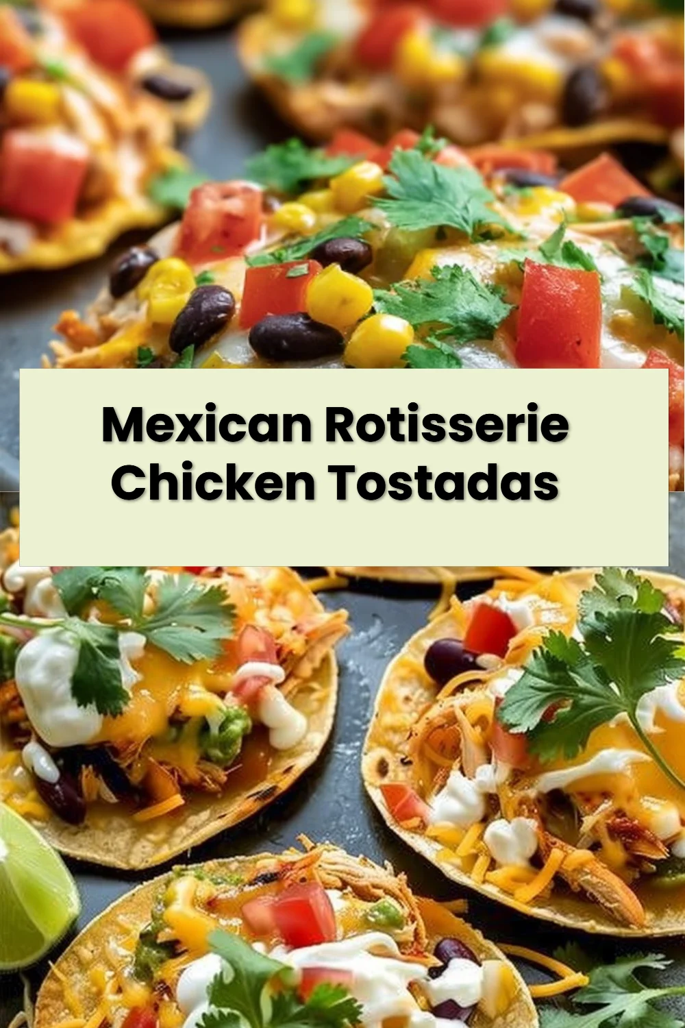 Mexican Rotisserie Chicken Tostadas