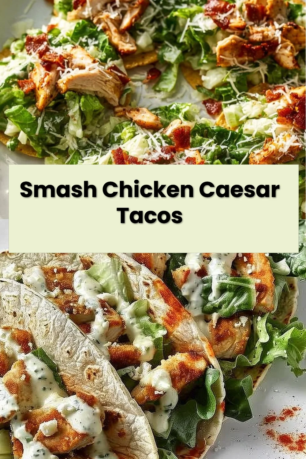 Smash Chicken Caesar Tacos